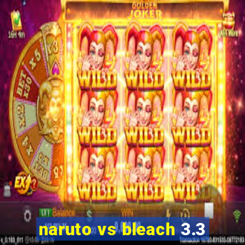 naruto vs bleach 3.3